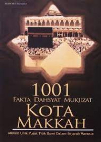 1001 Fakta Dahsyat Mukjizat Kota Makkah