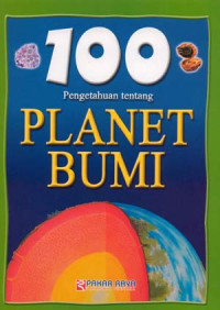 Image of 100 Pengetahuan Tentang Planet Bumi