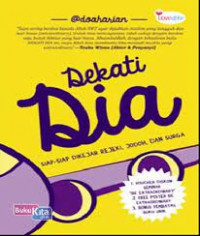Image of Dekati Dia: Siap-siap Dikejar Rezeki, Jodoh, dan Surga