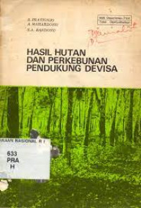 Image of Hasil Hutan dan Perkebunan Pendukung Devisa