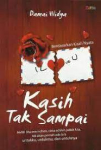 Image of Kasih tak Sampai (Mencintai Tak Harus Memiliki Hal yang Menyakiti)