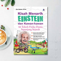 Image of Kisah Menarik Einstein Dan Kawan-Kawan: 66 Tokoh Fisika Dunia Sepanjang Sejarah