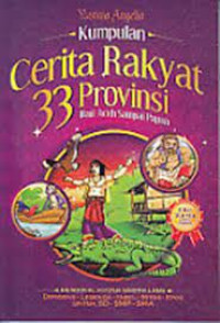 Image of Kumpulan Cerita Rakyat 33 Provinsi: Dari Aceh Sampai Papua