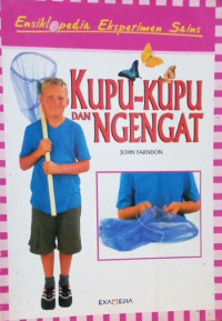 Image of Kupu-Kupu Dan Ngengat: Ensiklopedia Eksperimen Sains