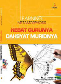 Image of Learning Metamorphosis: Hebat Gurunya Dahsyat Muridnya