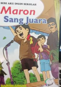 Image of Maron Sang Juara: Seri Aku Ingin Sekolah