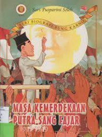 Image of Masa Kemerdekaan Putra Sang Fajar 1945-1949