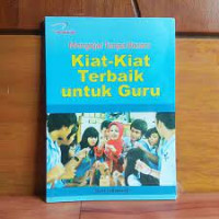 Image of Mengajar Tanpa Bosan: Kiat-Kiat Terbaik untuk Guru