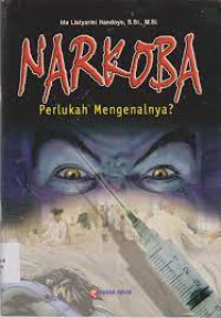 Image of Narkoba, Perlukah Mengenalnya?