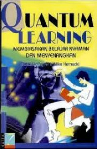 Image of Quantum Learning: Membiasakan Belajar Nyaman dan Menyenangkan