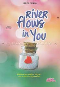 Image of River Flows in You: Kemanapun Engkau Berlari, Cinta Akan Tetap Kembali