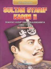 Image of Sultan Syarif Kasim II: Riwayat Hidup dan Perjuangannya
