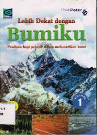 Image of Lebih Dekat dengan Bumiku: Panduan bagi Pelajar dalam Melestarikan Bumi Vol. 1