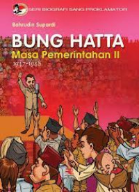 Image of Bung Hatta Masa Pemerintahan II 1947-1948: Seri Biografi Sang Proklamator