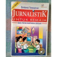 Image of Jurnalistik Untuk Remaja: Buku Pintar Wartawan Sekolah