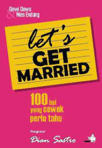 Image of Let's Get Married: 100 Hal yang Cewek Perlu Tahu