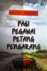 Image of Pagi Pegawai Petang Pengarang